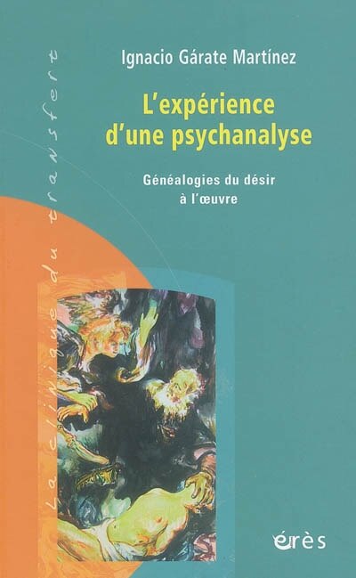 Front cover_L'expérience d'une psychanalyse : généalogies du désir à l'oeuvre