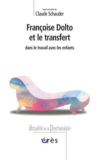 Front cover_Françoise Dolto et le transfert dans le travail avec les enfants