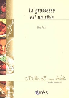 Front cover_La grossesse est un rêve : éloge de la rêverie maternelle