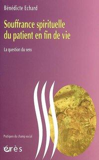 Couverture_Souffrance spirituelle du patient en fin de vie : la question du sens