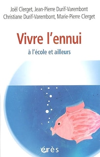 Front cover_Vivre l'ennui : à l'école et ailleurs