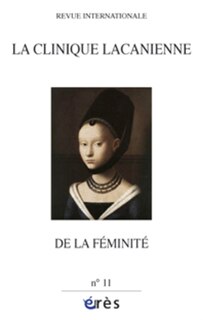 Front cover_Clinique lacanienne (La), n°11. De la féminité