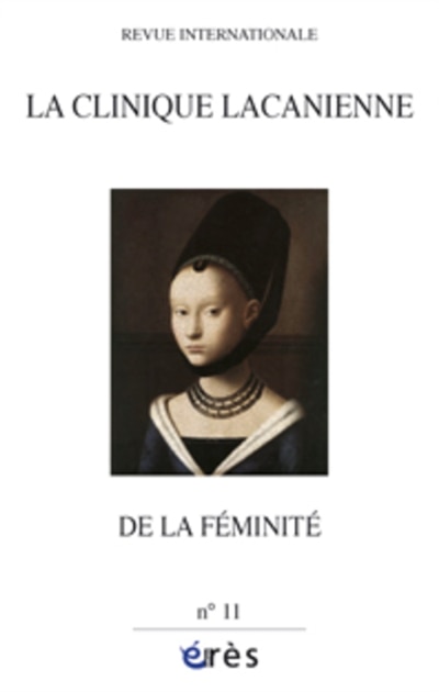 Front cover_Clinique lacanienne (La), n°11. De la féminité