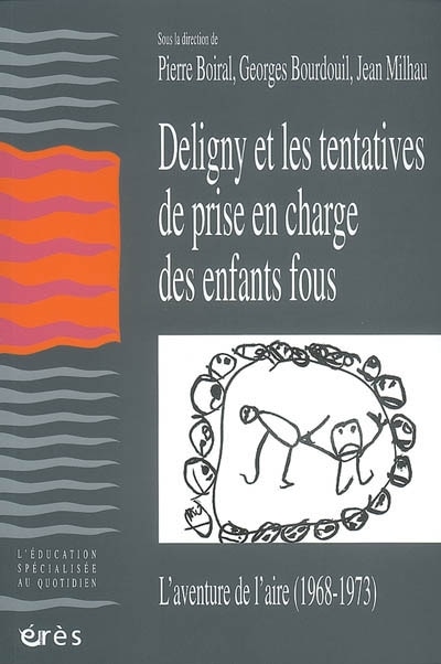 Front cover_Deligny et les tentatives de prise en charge des enfants fous : l'aventure de l'Aire (1968-1973)