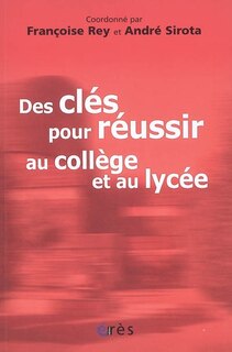 Couverture_Des clés pour réussir au collège et au lycée : témoignages et réflexions sur le collège lycée expérimental d'Hérouville-Saint-Clair