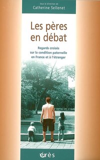 Couverture_Les pères en débat : regards croisés sur la condition paternelle en France et à l'étranger