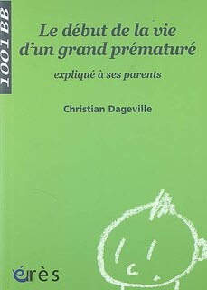 Couverture_Le début de la vie d'un grand prématuré expliqué à ses parents