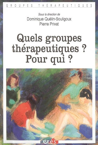 Couverture_Quels groupes thérapeutiques ? Pour qui ?