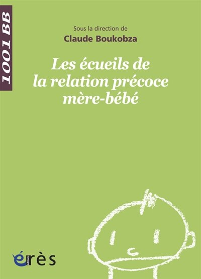 Couverture_Les écueils de la relation précoce mère-bébé : prise en charge en unité d'accueil mères-enfants