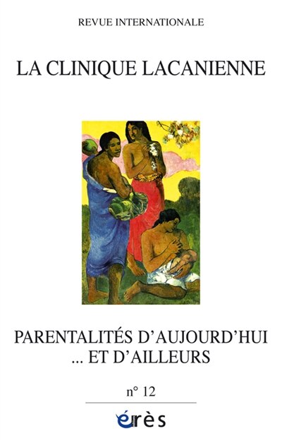 Front cover_Clinique lacanienne (La), n°12. Parentalités d'aujourd'hui... et d'ailleurs