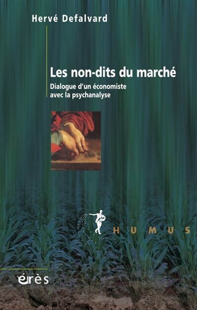 Couverture_Les non-dits du marché : dialogue d'un économiste avec la psychanalyse