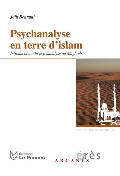 Front cover_Psychanalyse en terre d'Islam : introduction à la psychanalyse au Maghreb