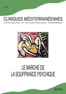 Couverture_Cliniques méditerranéennes, n°77. Le marché de la souffrance psychique
