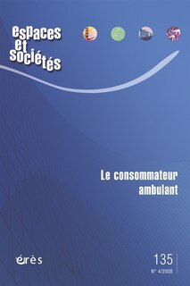 Front cover_Espaces et sociétés, n°135. Le consommateur ambulant : mobilités, stratégies et services
