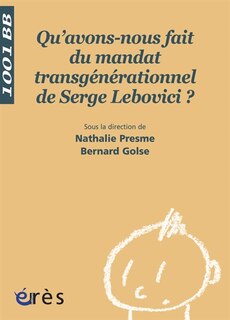Front cover_Qu'avons-nous fait du mandat transgénérationnel de Serge Lebovici ?