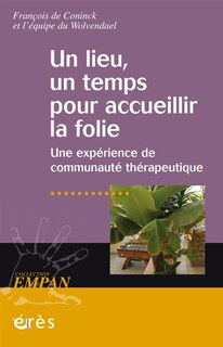Front cover_Un lieu, un temps pour accueillir la folie : une expérience de communauté thérapeutique