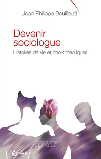 Couverture_Devenir sociologue : histoires de vie et choix théoriques