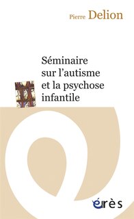 Front cover_Séminaire sur l'autisme et la psychose infantile