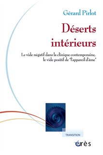 Front cover_Déserts intérieurs : le vide négatif dans la clinique contemporaine, le vide positif de l'appareil d'âme