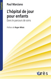 Front cover_L'hôpital de jour pour enfants : dans le parcours des soins