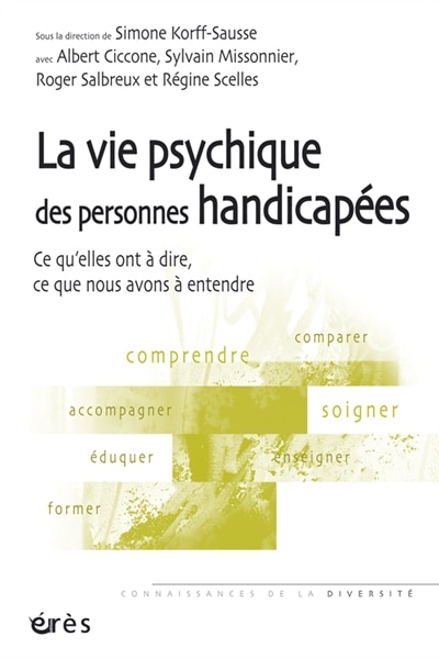 Couverture_La vie psychique des personnes handicapées : ce qu'elles ont à dire, ce que nous avons à entendre