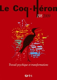 Front cover_Coq H&eacute;ron (Le), n&deg;198. Travail psychique et transformations