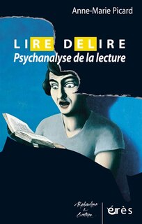 Couverture_Lire-d&eacute;lire : psychanalyse de la lecture