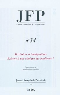 Couverture_JFP Journal français de psychiatrie, n°34. Territoires et immigrations : existe-t-il une clinique des banlieues ?