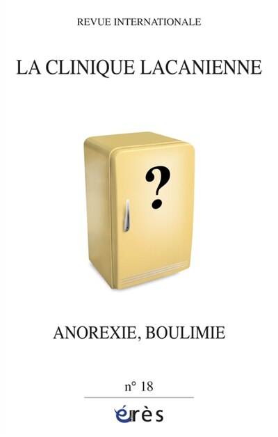 Front cover_Clinique lacanienne (La), n°18. Anorexie, boulimie