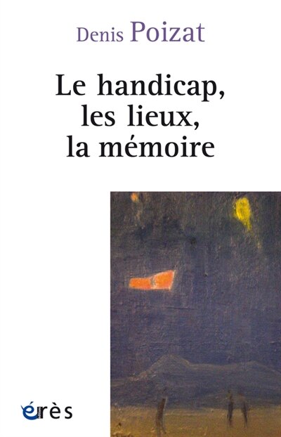 Front cover_Le handicap, les lieux, la mémoire