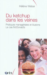 Front cover_Du ketchup dans les veines : pratiques managériales et illusions, le cas McDonald's