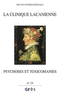Front cover_Clinique lacanienne (La), n°19. Psychoses et toxicomanies