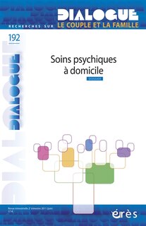 Couverture_Dialogue, n°192. Soins psychiques à domicile