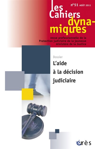 Couverture_Cahiers dynamiques (Les), n°51. L'aide à la décision judiciaire