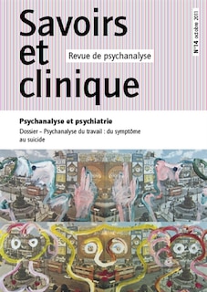 Front cover_Savoirs et clinique, n°14. Psychanalyse et psychiatrie ; Psychanalyse du travail : du symptôme au suicide