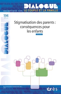 Front cover_Dialogue, n°194. Stigmatisation des parents : conséquences pour les enfants
