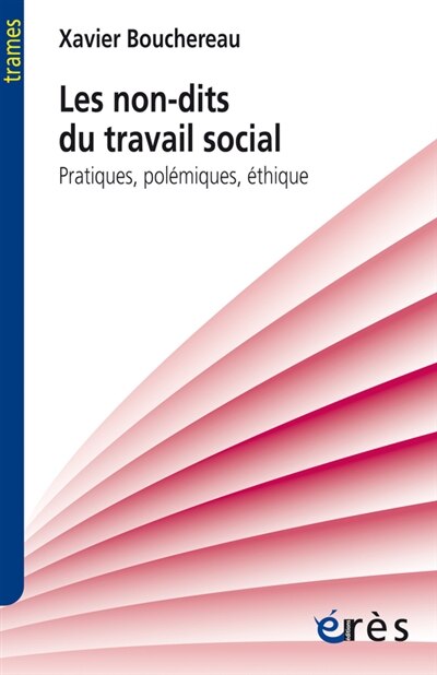 Front cover_Les non-dits du travail social : pratiques, polémiques, éthique