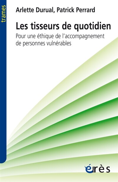 Couverture_Les tisseurs de quotidien : pour une éthique de l'accompagnement de personnes vulnérables