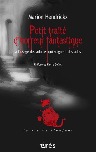 Front cover_Petit traité d'horreur fantastique à l'usage des adultes qui soignent les ados