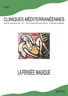 Front cover_Cliniques méditerranéennes, n°85. La pensée magique