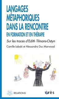 Front cover_Langages métaphoriques dans la rencontre en formation et en thérapie : sur les traces d'Edith Tilmans-Ostyn