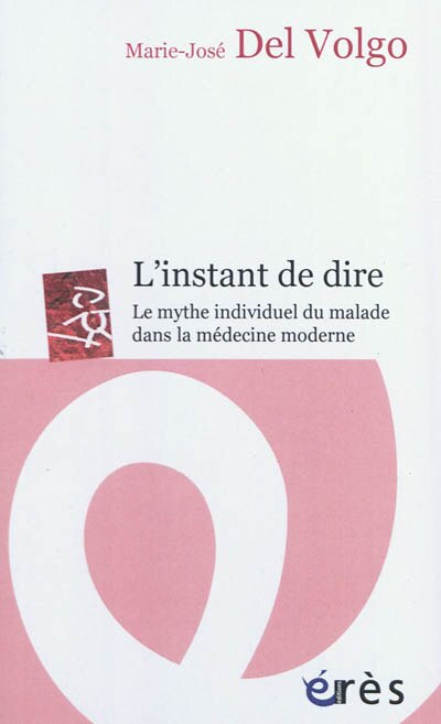 Front cover_L'instant de dire : le mythe individuel du malade dans la médecine moderne