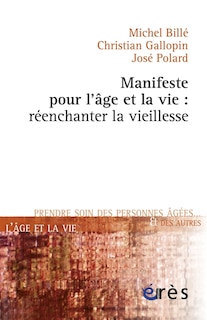 Front cover_Manifeste pour l'âge et la vie : réenchanter la vieillesse