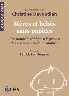 Couverture_Mères et bébés sans-papiers : une nouvelle clinique à l'épreuve de l'errance et de l'invisibilité ?