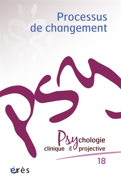 Front cover_Psychologie clinique et projective, n°18. Processus de changement