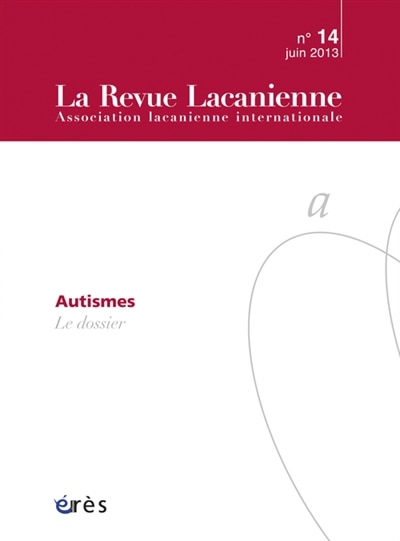 Couverture_Revue lacanienne (La), n&deg;14. Autismes