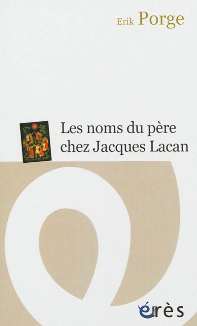 Couverture_Les noms du père chez Jacques Lacan : ponctuations et problématiques
