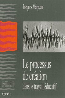 Couverture_Le processus de création dans le travail éducatif