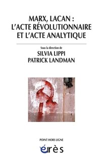 Couverture_Marx, Lacan : l'acte révolutionnaire et l'acte analytique