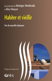 Couverture_Habiter et vieillir : vers de nouvelles demeures